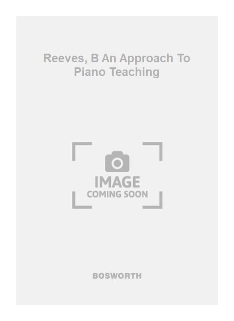 Reeves, B An Approach To Piano Teaching